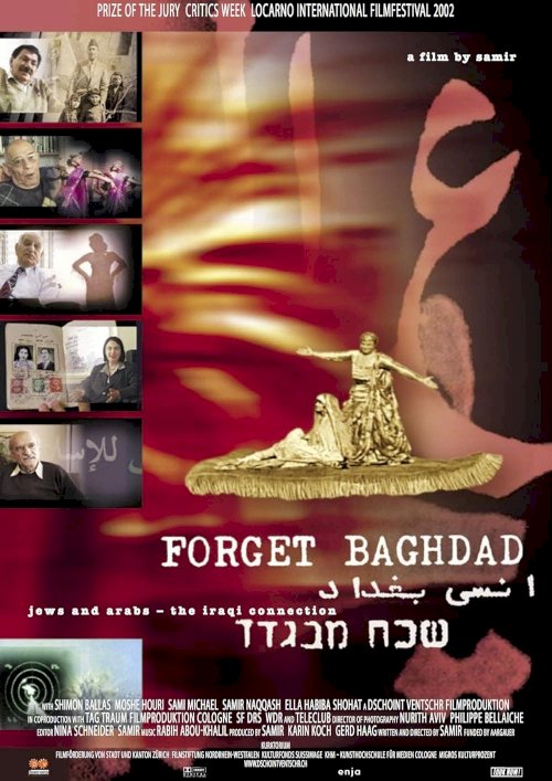 Forget Baghdad: Jews and Arabs - The Iraqi Connection - Movie Poster Forget Baghdad: Jews and Arabs - The Iraqi Connection - Movie Poster