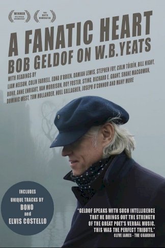 A Fanatic Heart: Geldof On Yeats - Movie Poster A Fanatic Heart: Geldof On Yeats - Movie Poster
