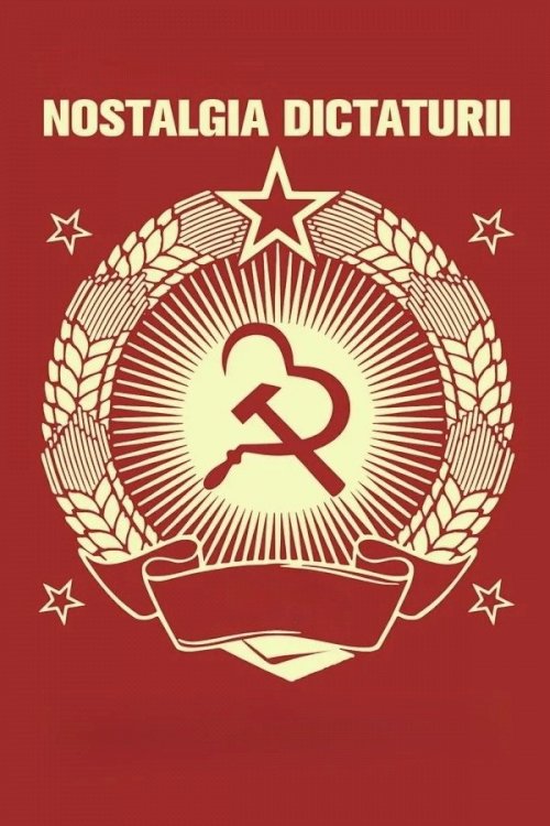 Nostalgia dictaturii - Movie Poster