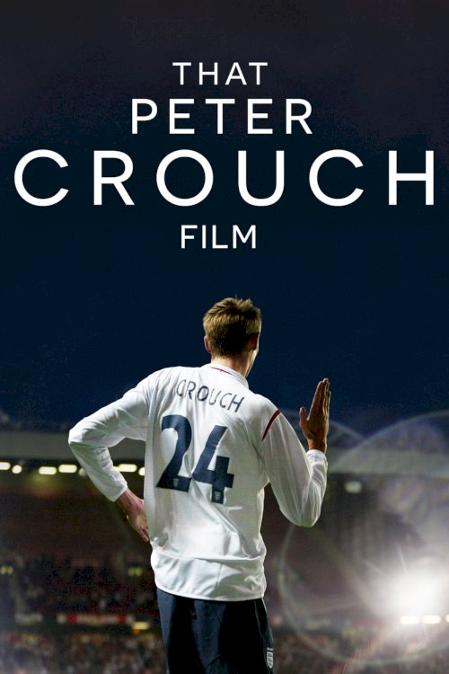 That Peter Crouch Film - Movie Poster That Peter Crouch Film - Movie Poster