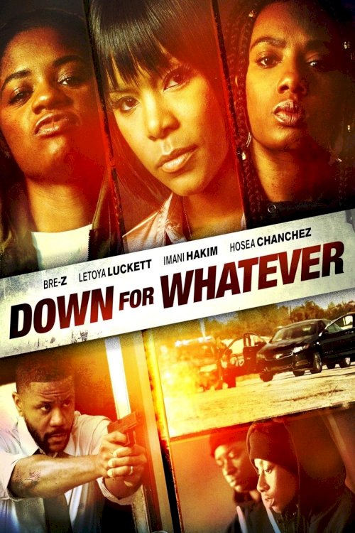 Down for Whatever - Movie Poster Down for Whatever - Movie Poster