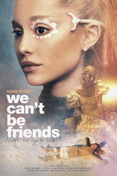 Ariana Grande: We Can't Be Friends (Wait for Your Love) - Movie Poster Ariana Grande: We Can't Be Friends (Wait for Your Love) - Movie Poster