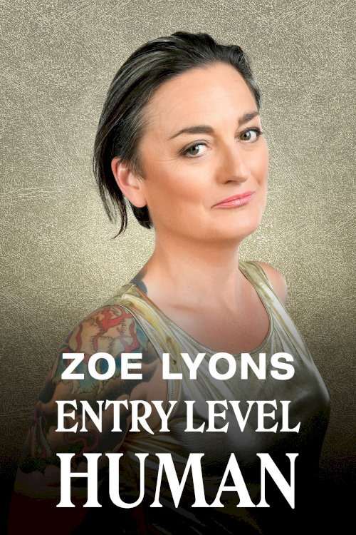 Zoe Lyons: Entry Level Human - Movie Poster Zoe Lyons: Entry Level Human - Movie Poster