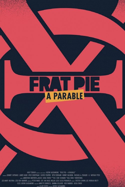 Frat Pie: A Parable - Movie Poster Frat Pie: A Parable - Movie Poster