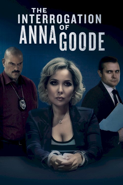 The Interrogation of Anna Goode - Movie Poster