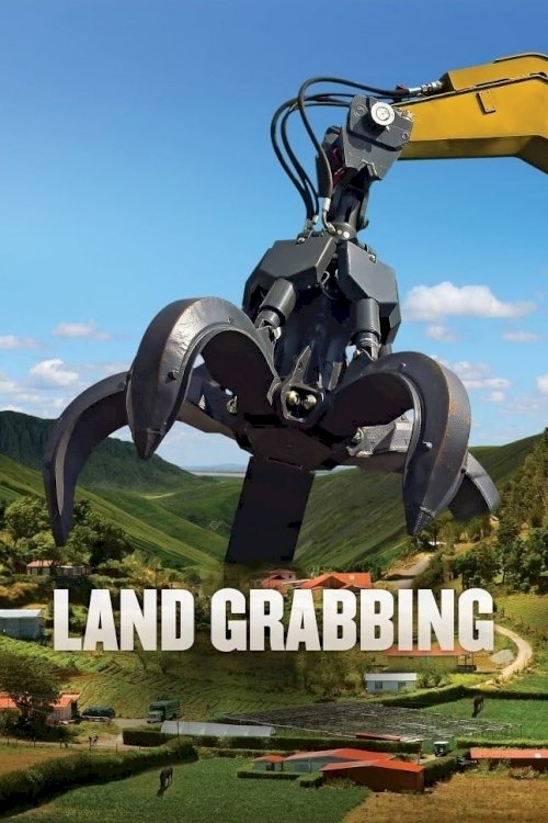 Land Grabbing - Movie Poster Land Grabbing - Movie Poster