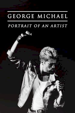 George Michael: Portrait of an Artist - Movie Poster George Michael: Portrait of an Artist - Movie Poster