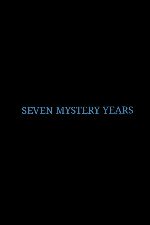 7 Mystery Years - Movie Poster 7 Mystery Years - Movie Poster