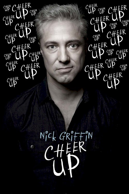 Nick Griffin: Cheer Up - Movie Poster Nick Griffin: Cheer Up - Movie Poster