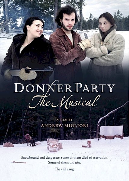 Donner Party: The Musical - Movie Poster Donner Party: The Musical - Movie Poster
