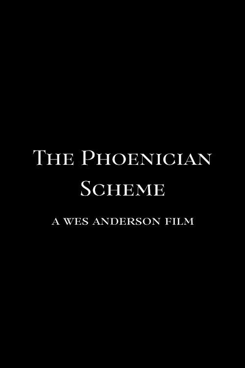 The Phoenician Scheme - Movie Poster The Phoenician Scheme - Movie Poster