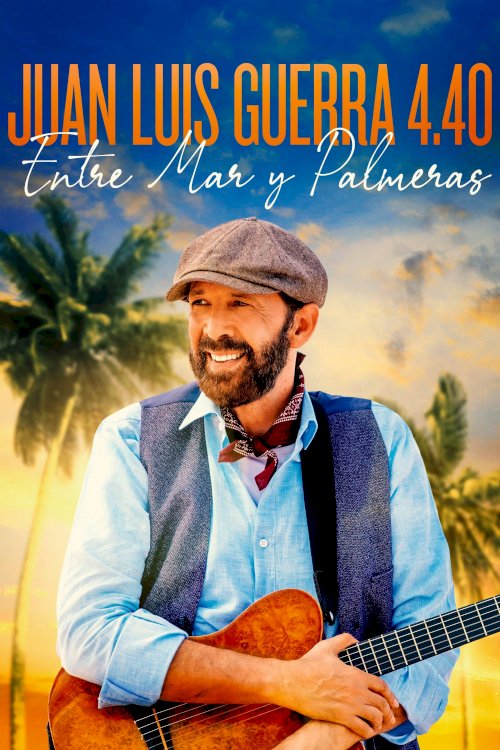 Juan Luis Guerra 4.40: Entre Mar y Palmeras - Movie Poster Juan Luis Guerra 4.40: Entre Mar y Palmeras - Movie Poster