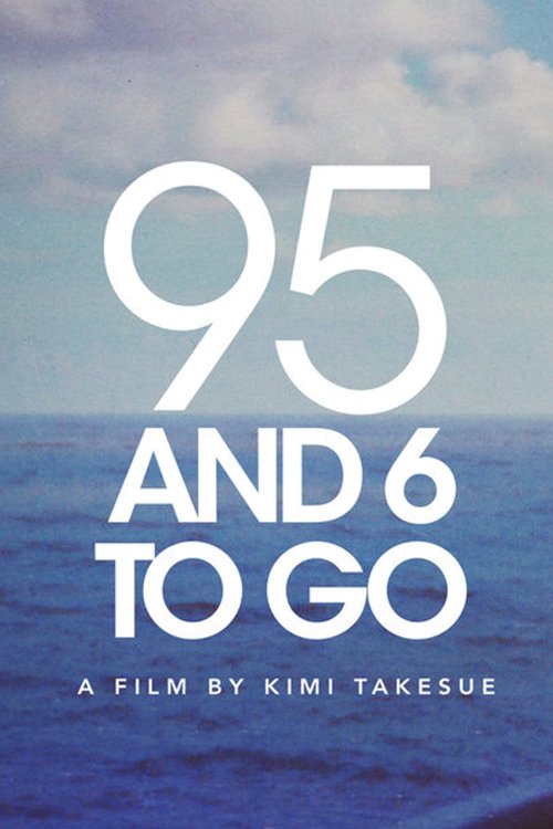 95 and 6 to Go - Movie Poster 95 and 6 to Go - Movie Poster