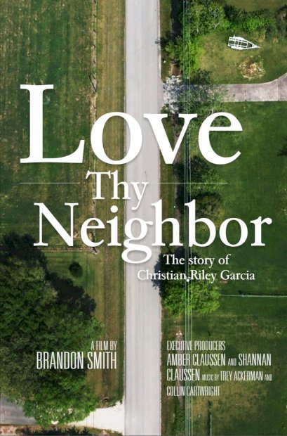 Love Thy Neighbor: The Story of Christian Riley Garcia - Movie Poster Love Thy Neighbor: The Story of Christian Riley Garcia - Movie Poster