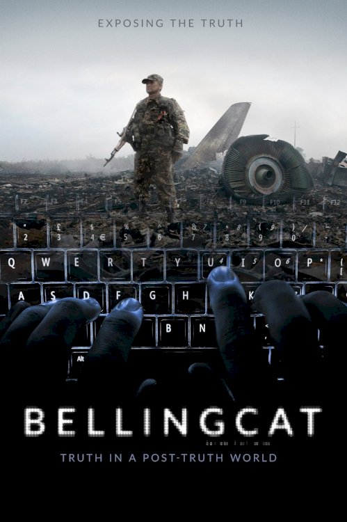 Bellingcat: Truth in a Post-Truth World - Movie Poster Bellingcat: Truth in a Post-Truth World - Movie Poster
