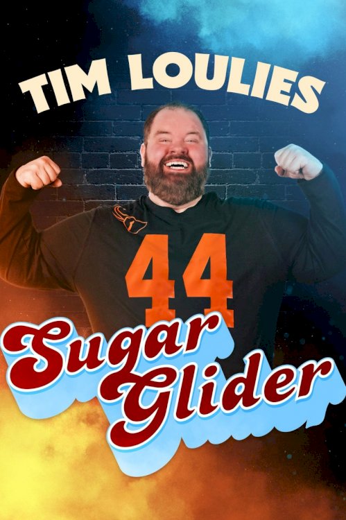 Tim Loulies: Sugar Glider - Movie Poster Tim Loulies: Sugar Glider - Movie Poster