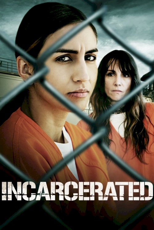 Incarcerated - Movie Poster Incarcerated - Movie Poster