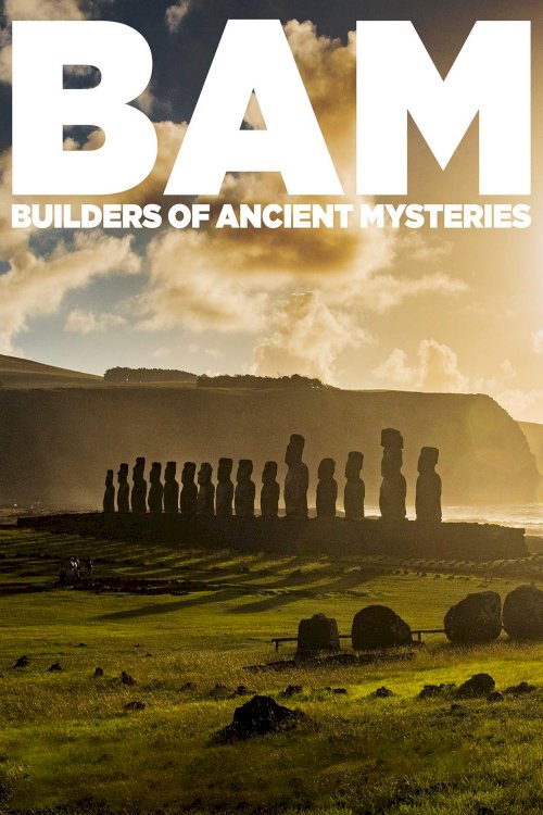 BAM: Builders of the Ancient Mysteries - Movie Poster BAM: Builders of the Ancient Mysteries - Movie Poster