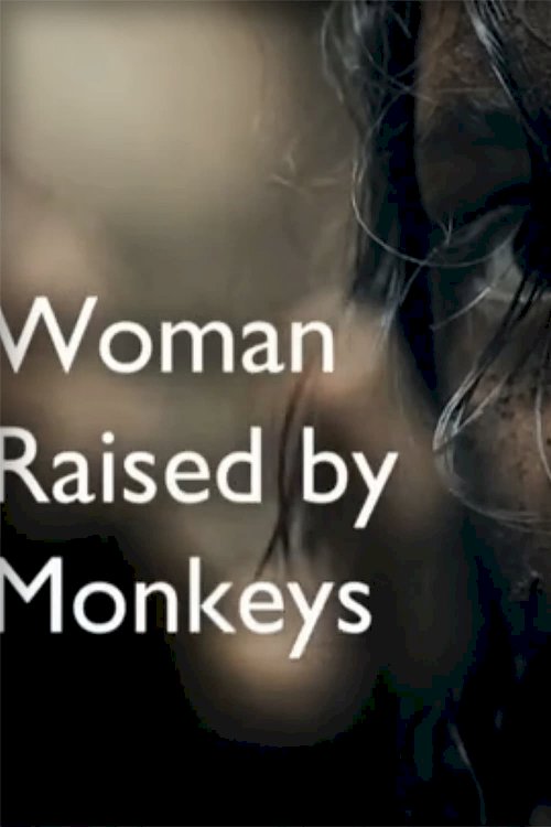 Woman Raised by Monkeys - Movie Poster Woman Raised by Monkeys - Movie Poster