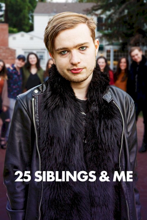 25 Siblings and Me - Movie Poster 25 Siblings and Me - Movie Poster