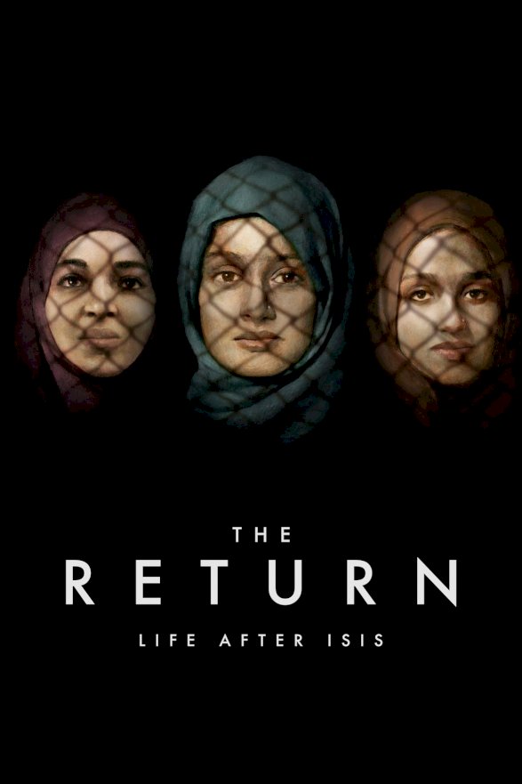 The Return: Life After ISIS - Movie Poster The Return: Life After ISIS - Movie Poster