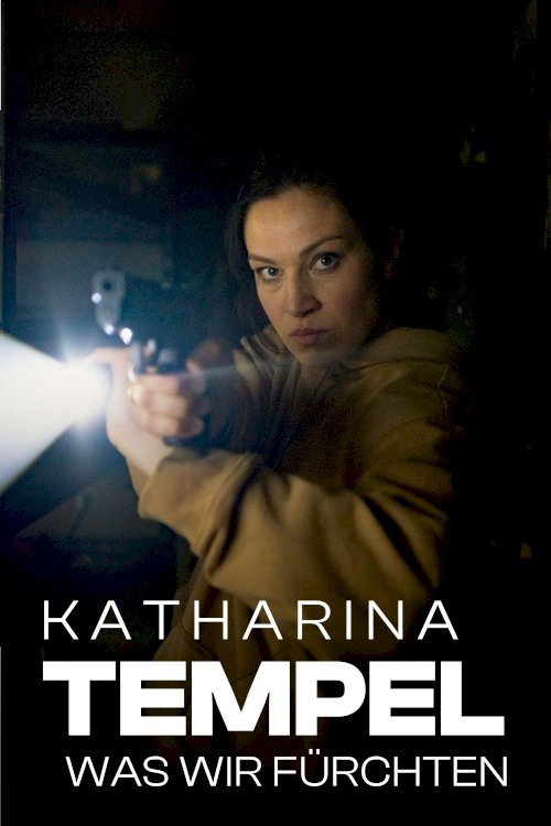 Katharina Tempel - Was wir fürchten - Movie Poster Katharina Tempel - Was wir fürchten - Movie Poster