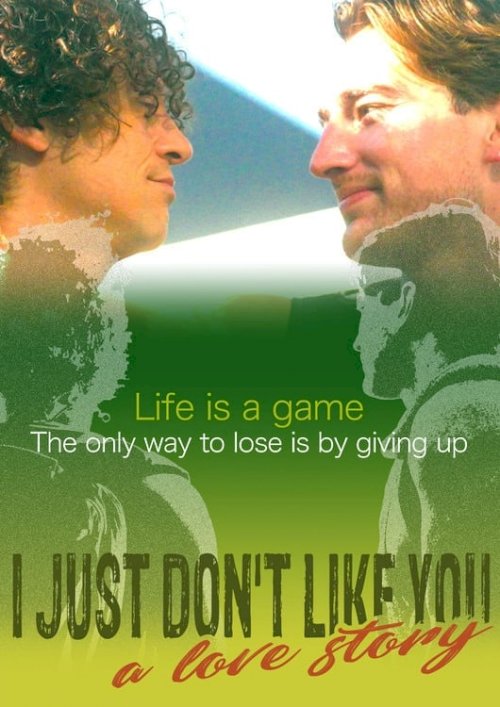 I Just Don't Like You... A Love Story - Movie Poster I Just Don't Like You... A Love Story - Movie Poster