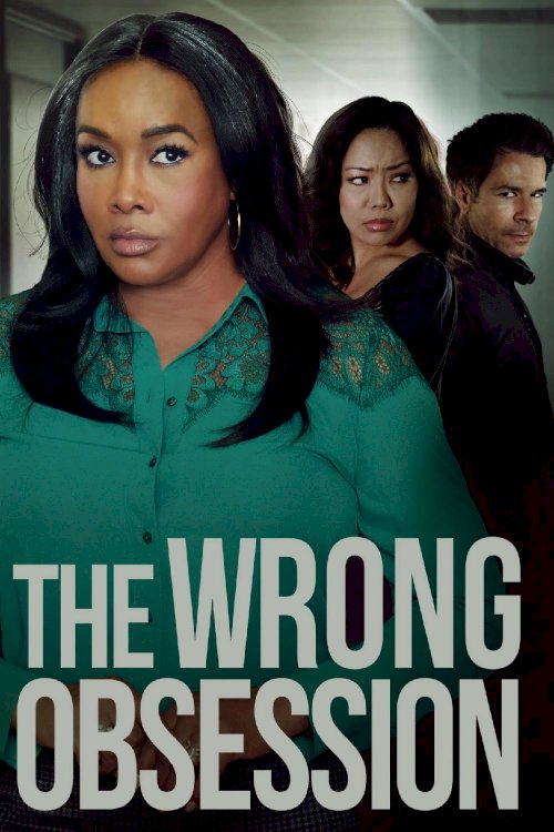 The Wrong Obsession - Movie Poster The Wrong Obsession - Movie Poster