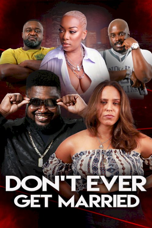 Don't Ever Get Married - Movie Poster Don't Ever Get Married - Movie Poster