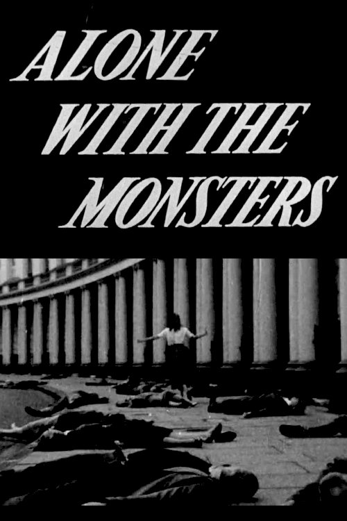 Alone with the Monsters - Movie Poster Alone with the Monsters - Movie Poster
