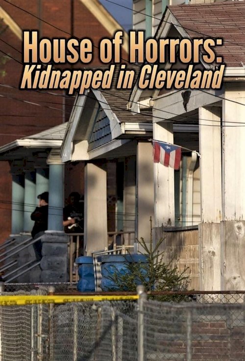 House of Horrors: Kidnapped in Cleveland - Movie Poster House of Horrors: Kidnapped in Cleveland - Movie Poster