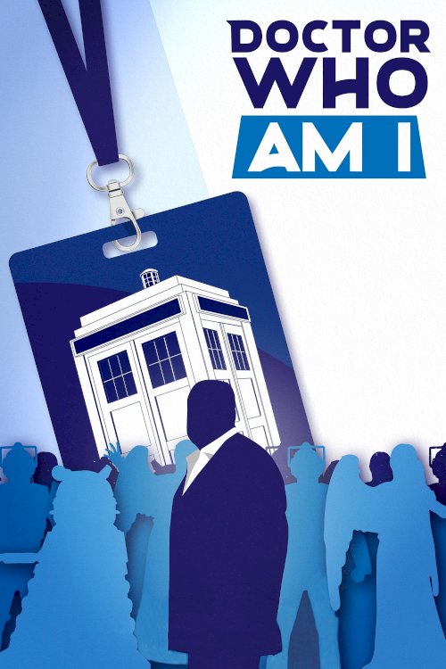 Doctor Who Am I - Movie Poster Doctor Who Am I - Movie Poster