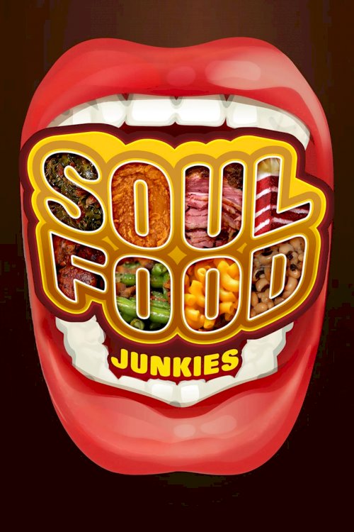 Soul Food Junkies - Movie Poster Soul Food Junkies - Movie Poster