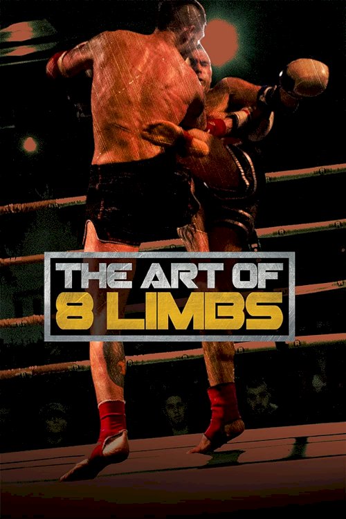Art of Eight Limbs - Movie Poster Art of Eight Limbs - Movie Poster