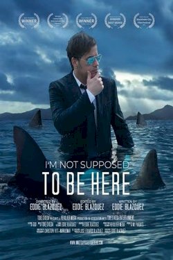 I'm Not Supposed to Be Here - Movie Poster