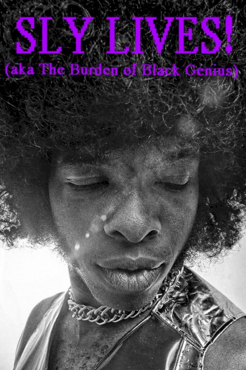 SLY LIVES! (aka The Burden of Black Genius) - Movie Poster SLY LIVES! (aka The Burden of Black Genius) - Movie Poster