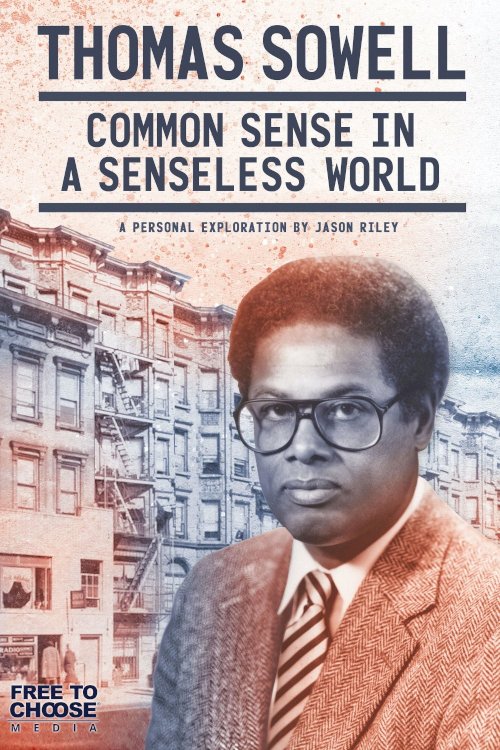 Thomas Sowell: Common Sense in a Senseless World - Movie Poster Thomas Sowell: Common Sense in a Senseless World - Movie Poster