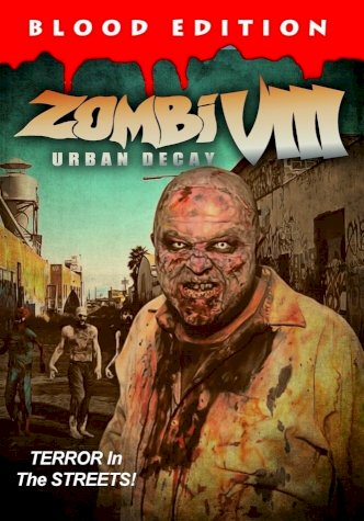 Zombi VIII: Urban Decay - Movie Poster Zombi VIII: Urban Decay - Movie Poster