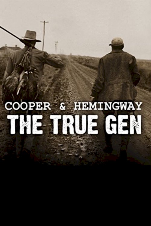 Cooper and Hemingway: The True Gen - Movie Poster Cooper and Hemingway: The True Gen - Movie Poster