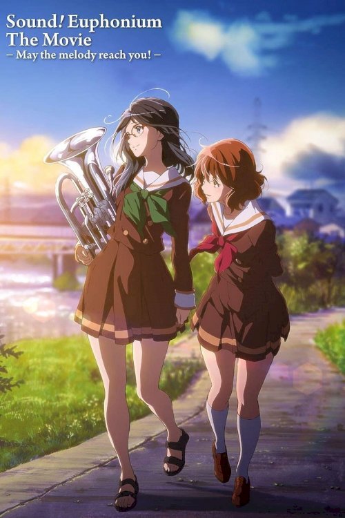 Sound! Euphonium the Movie – May the Melody Reach You! - Movie Poster Sound! Euphonium the Movie – May the Melody Reach You! - Movie Poster