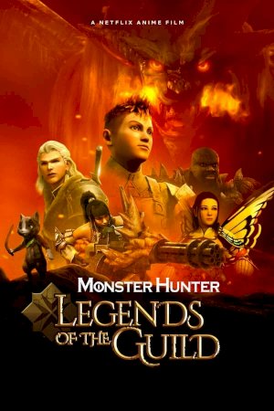 Monster Hunter: Legends of the Guild - Movie Poster Monster Hunter: Legends of the Guild - Movie Poster