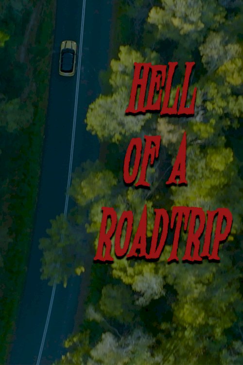 Hell of a Roadtrip - Movie Poster Hell of a Roadtrip - Movie Poster