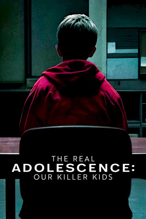 The Real Adolescence: Our Killer Kids - Movie Poster The Real Adolescence: Our Killer Kids - Movie Poster