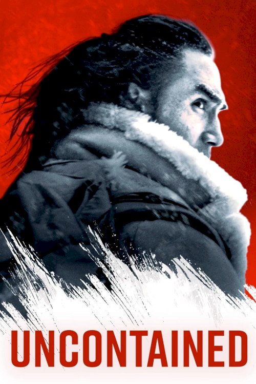 Uncontained - Movie Poster Uncontained - Movie Poster