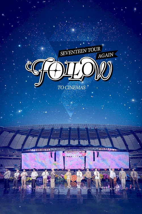 Seventeen Tour 'Follow' Again to Cinemas - Movie Poster Seventeen Tour 'Follow' Again to Cinemas - Movie Poster