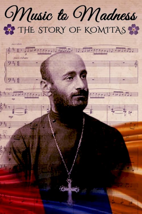 Music to Madness: The Story of Komitas - Movie Poster Music to Madness: The Story of Komitas - Movie Poster