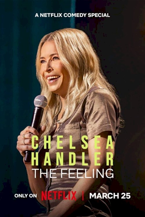 Chelsea Handler: The Feeling - Movie Poster Chelsea Handler: The Feeling - Movie Poster