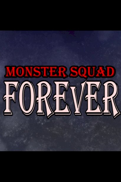 Monster Squad Forever! - Movie Poster Monster Squad Forever! - Movie Poster