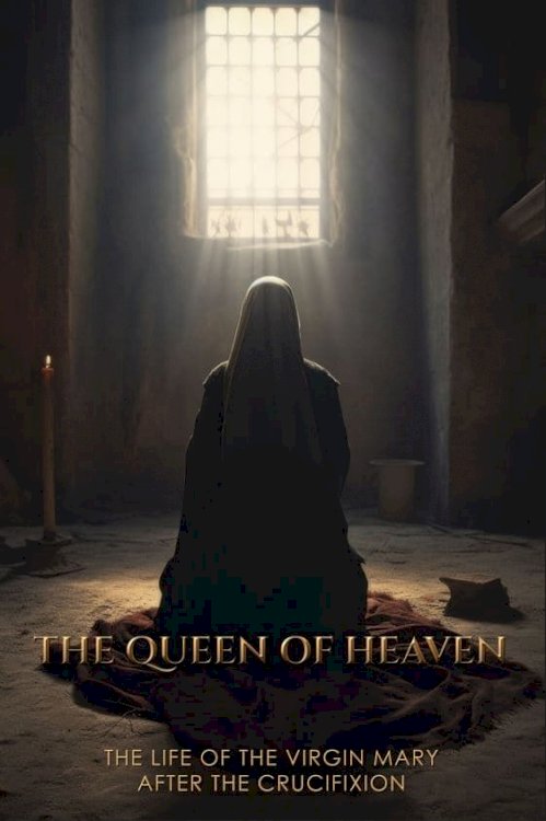 The Queen of Heaven - Movie Poster The Queen of Heaven - Movie Poster