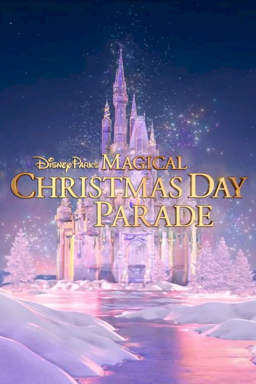 Disney Parks Magical Christmas Day Parade - Movie Poster